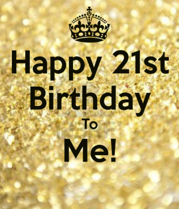 My birthday video. Happy Birthday to me 21. Happy Birthday to me 21 years. Статус Happy Birthday to me. Happy Birthday to me картинки.