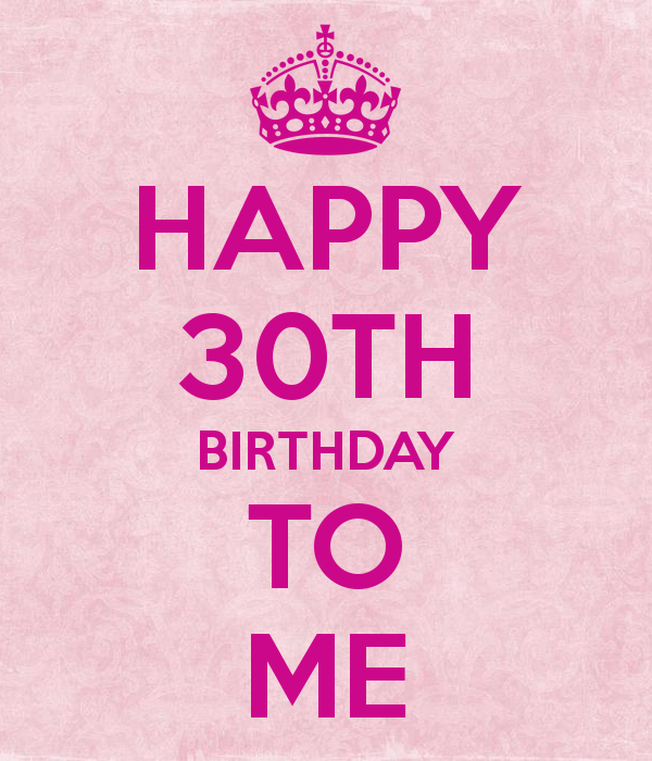 It s my birthday 5 класс. Happy Birthday to me картинки. Happy Birthday to me 30. Happy 30th Birthday.