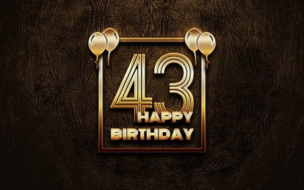 Happy 43rd Birthday